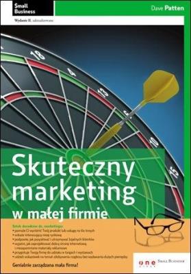 Skuteczny marketing w małej firmie. Autor: Dave Patten. SmakLiter.pl Okładka książki Skuteczny marketing w małej firmie