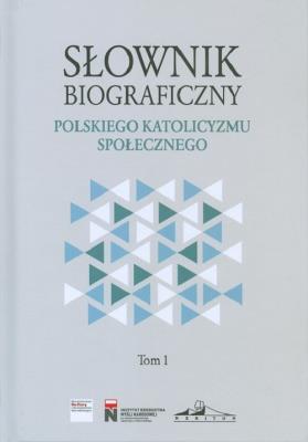 Okładka książki Słownik biograficzny polskiego katolicyzmu.. T.1