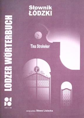 Słownik łódzki. Autor: Stroheker Tina. SmakLiter.pl Okładka książki Słownik łódzki