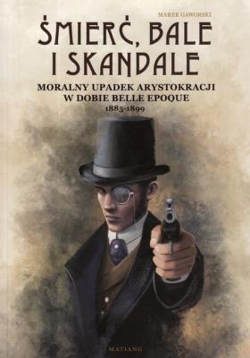 Śmierć bale i skandale. Autor: Gaworski Marek. SmakLiter.pl Okładka książki Śmierć bale i skandale