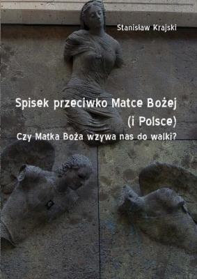 Spisek przeciwko Matce Bożej (i Polsce). Autor: Krajski Stanisław. SmakLiter.pl Okładka książki Spisek przeciwko Matce Bożej (i Polsce)