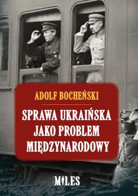 Sprawa ukraińska jako problem międzynarodowy. Autor: Bocheński Adolf. SmakLiter.pl Okładka książki Sprawa ukraińska jako problem międzynarodowy