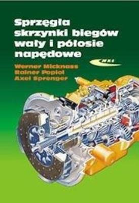 Sprzęgła,skrzynki biegów,wały i półosie napędowe. Autor: Micknass W.. SmakLiter.pl Okładka książki Sprzęgła,skrzynki biegów,wały i półosie napędowe