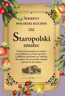 Staropolski smalec. Sekrety polskiej kuchni. Autor: Opracowanie zbiorowe. SmakLiter.pl Okładka książki Staropolski smalec. Sekrety polskiej kuchni