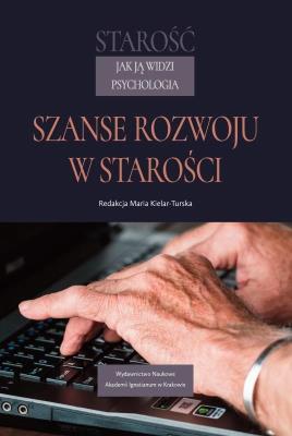 Starość jak ją widzi psychologia. Autor: red. Maria Kielar-Turska. SmakLiter.pl Okładka książki Starość jak ją widzi psychologia