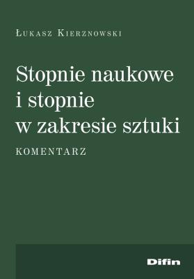 Stopnie naukowe i stopnie w zakresie sztuki. Autor: Kierznowski Łukasz. SmakLiter.pl Okładka książki Stopnie naukowe i stopnie w zakresie sztuki