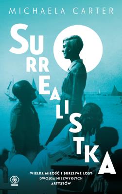Surrealistka. Autor: Michaela Carter, Waldemar Łyś. SmakLiter.pl Okładka książki Surrealistka
