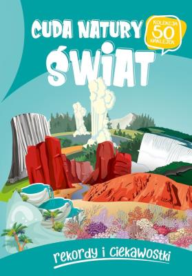 Świat. Cuda natury. Autor: Opracowanie zbiorowe. SmakLiter.pl Okładka książki Świat. Cuda natury