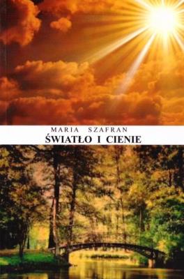 Światło i cienie. Autor: Maria Szafran. SmakLiter.pl Okładka książki Światło i cienie