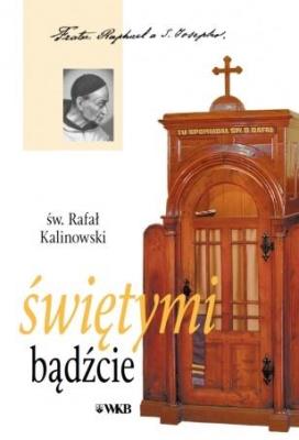 Świętymi bądźcie. Autor: Św. Rafał Kalinowski. SmakLiter.pl Okładka książki Świętymi bądźcie