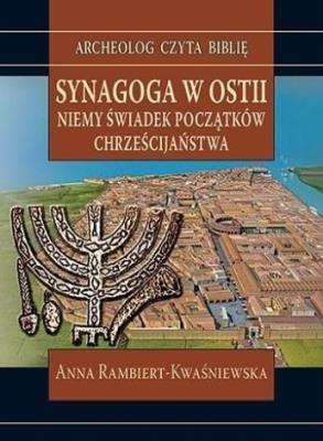 Synagoga w Ostii. Niemy świadek początków.... Autor: Anna Rambiert-Kwaśniewska. SmakLiter.pl Okładka książki Synagoga w Ostii. Niemy świadek początków...