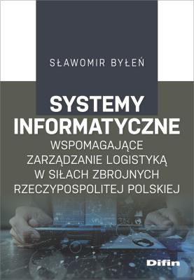 Okładka książki Systemy informatyczne wspomagające zarządzanie logistyką w Siłach Zbrojnych Rzeczypospolitej Polskiej