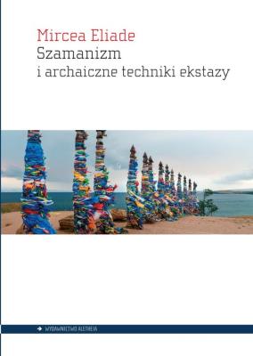 Okładka książki Szamanizm i archaiczne techniki ekstazy