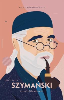 Szymański. Autor: Krzysztof Kwiatkowski. SmakLiter.pl Okładka książki Szymański