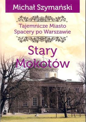 Tajemnicze miasto T.8 Stary Kokotów. Autor: Szymański Michał. SmakLiter.pl Okładka książki Tajemnicze miasto T.8 Stary Kokotów