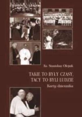 Takie to były czasy, tacy to byli ludzie. Autor: Stanisław Olejnik. SmakLiter.pl Okładka książki Takie to były czasy, tacy to byli ludzie