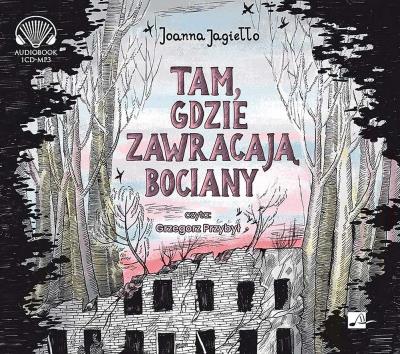 Tam gdzie zawracają bociany audiobook. Autor: Joanna Jagiełło. SmakLiter.pl Okładka książki Tam gdzie zawracają bociany audiobook