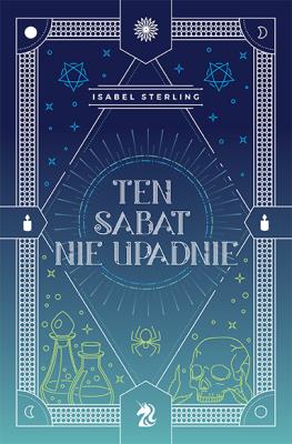 Ten sabat nie upadnie. Te wiedźmy nie płoną. Tom 2. Autor: Sterling Isabel. SmakLiter.pl Okładka książki Ten sabat nie upadnie. Te wiedźmy nie płoną. Tom 2