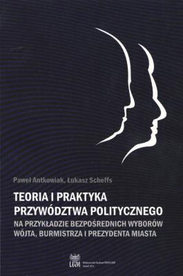Okładka książki Teoria i praktyka przywództwa politycznego