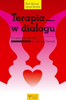 Terapia w dialogu. Autor: Hycner Rich, Jacobs Lynne. SmakLiter.pl Okładka książki Terapia w dialogu