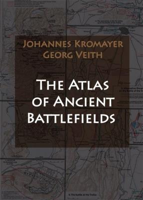 Okładka książki The Atlas of Ancient Battlefields