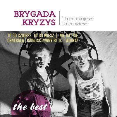 The best. To co czujesz, to co wiesz CD. Autor: Brygada Kryzys. SmakLiter.pl Okładka książki The best. To co czujesz, to co wiesz CD