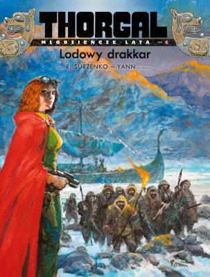 Okładka książki Thorgal Młodzieńcze Lata T.6 Lodowy drakkar