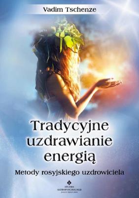 Okładka książki Tradycyjne uzdrawianie energią