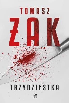 Trzydziestka. Autor: Marek Zakrzewski     Tomasz Żak. SmakLiter.pl Okładka książki Trzydziestka