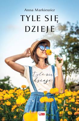 Tyle się dzieje. Autor: Markiewicz Anna. SmakLiter.pl Okładka książki Tyle się dzieje