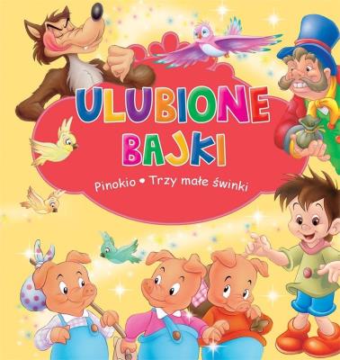 Okładka książki Ulubione bajki. Pinokio i Trzy małe świnki