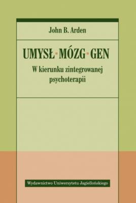 Okładka książki Umysł, mózg, gen. W kierunku zintegrowanej psychoterapii