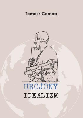 Urojony idealizm. Autor: Tomasz Comba. SmakLiter.pl Okładka książki Urojony idealizm