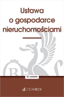 Ustawa o gospodarce nieruchomościami. Autor: Opracowanie zbiorowe. SmakLiter.pl Okładka książki Ustawa o gospodarce nieruchomościami