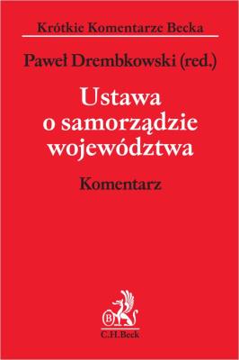 Ustawa o samorządzie województwa. Komentarz WYD.1/2020. Wydawca: C.H. Beck. SmakLiter.pl Opakowanie Ustawa o samorządzie województwa. Komentarz WYD.1/2020