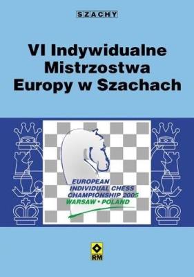 VI Indywidualne Mistrzostwa Europy w Szachach. Autor: praca zbiorowa. SmakLiter.pl Okładka książki VI Indywidualne Mistrzostwa Europy w Szachach