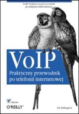Okładka książki VoIP. Praktyczny przewodnik po telefonii...