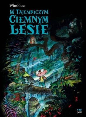 W tajemniczym ciemnym lesie. Autor: Winshluss. SmakLiter.pl Okładka książki W tajemniczym ciemnym lesie