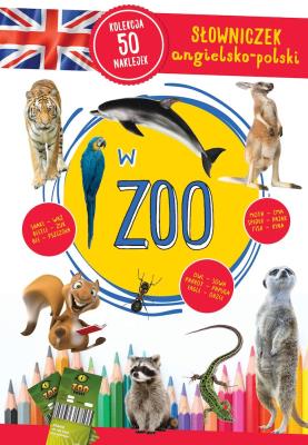 W ZOO. Słowniczek angielsko-polski. Autor: Opracowanie zbiorowe. SmakLiter.pl Okładka książki W ZOO. Słowniczek angielsko-polski