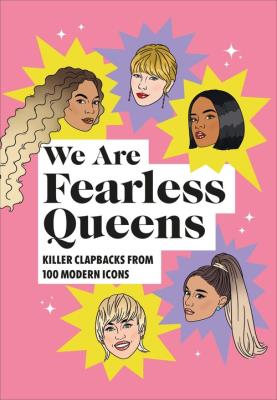 We Are Fearless Queens Killer clapbacks from modern icons. Wydawca: Pop Press. SmakLiter.pl Opakowanie We Are Fearless Queens Killer clapbacks from modern icons