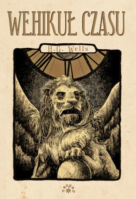 Wehikuł czasu. Autor: Herbert George Wells. SmakLiter.pl Okładka książki Wehikuł czasu