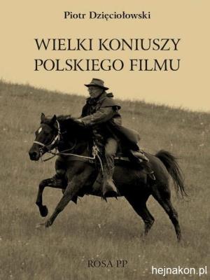 Okładka książki Wielki koniuszy polskiego filmu