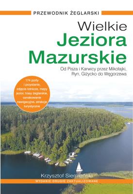 Wielkie Jeziora Mazurskie. Przewodnik Żeglarski (wyd. 2021, zaktualizowane). Autor: Siemieński Krzysztof. SmakLiter.pl Okładka książki Wielkie Jeziora Mazurskie. Przewodnik Żeglarski (wyd. 2021, zaktualizowane)