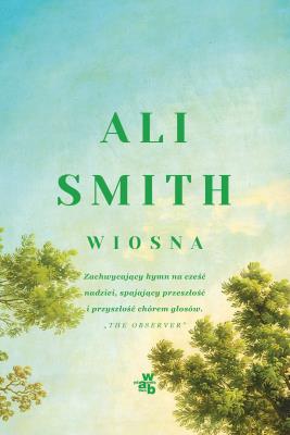 Wiosna. Pory roku. Tom 3. Autor: Smith Ali. SmakLiter.pl Okładka książki Wiosna. Pory roku. Tom 3