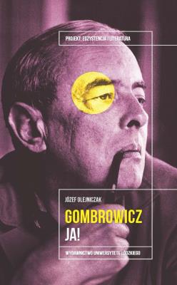 Witold Gombrowicz. Ja!. Autor: Olejniczak Józef. SmakLiter.pl Okładka książki Witold Gombrowicz. Ja!