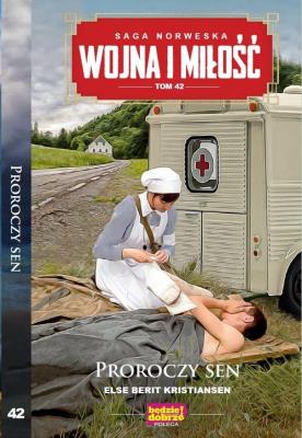 Wojna i miłość T.42 Proroczy sen. Autor: Else Berit Kristiansen. SmakLiter.pl Okładka książki Wojna i miłość T.42 Proroczy sen