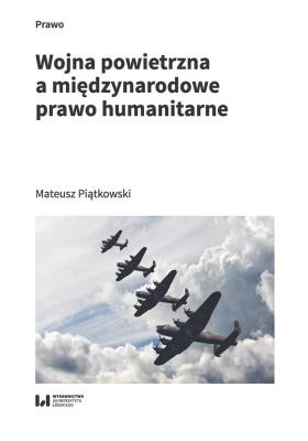 Okładka książki Wojna powietrzna a międzynarodowe prawo humanitarne