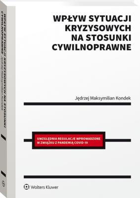 Okładka książki Wpływ sytuacji kryzysowych na stosunki cywilnoprawne