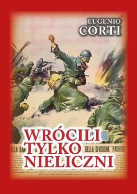 Wrócili tylko nieliczni. Autor: Corti Eugenio. SmakLiter.pl Okładka książki Wrócili tylko nieliczni