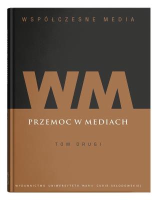 Okładka książki Współczesne media T.2 Przemoc w mediach